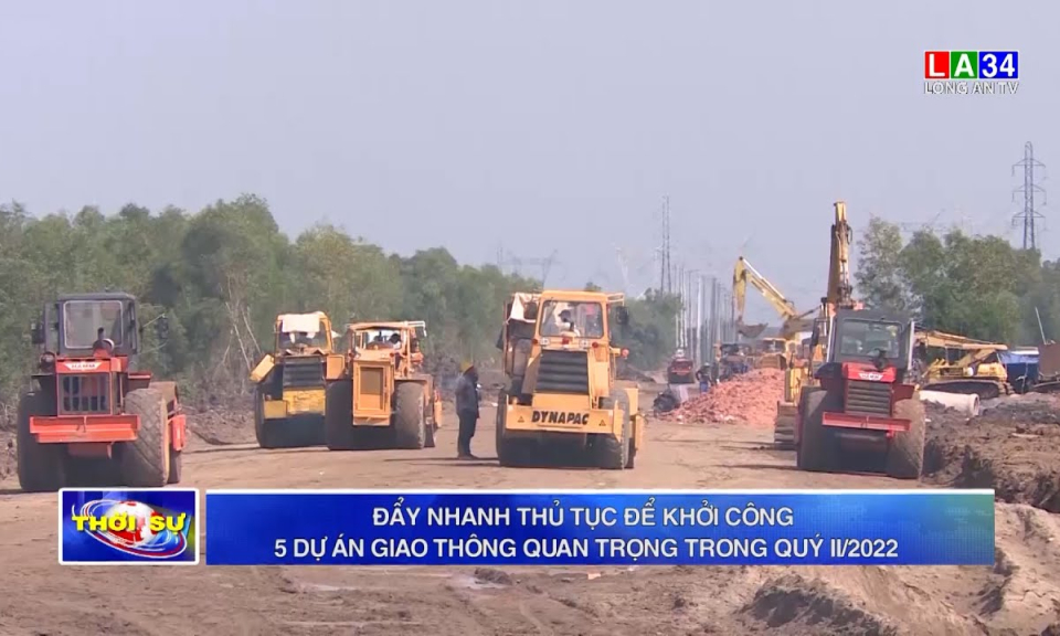 Đẩy nhanh thủ tục để khởi công 5 dự án giao thông quan trọng trong quý II/2022