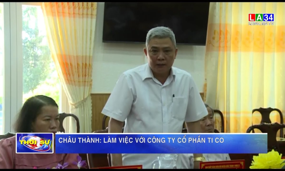 Châu Thành: Làm việc với công ty cổ phần Ti Co