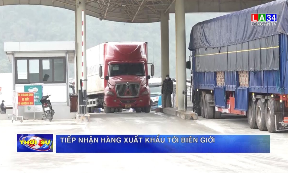 Tiếp nhận hàng xuất khẩu tới biên giới