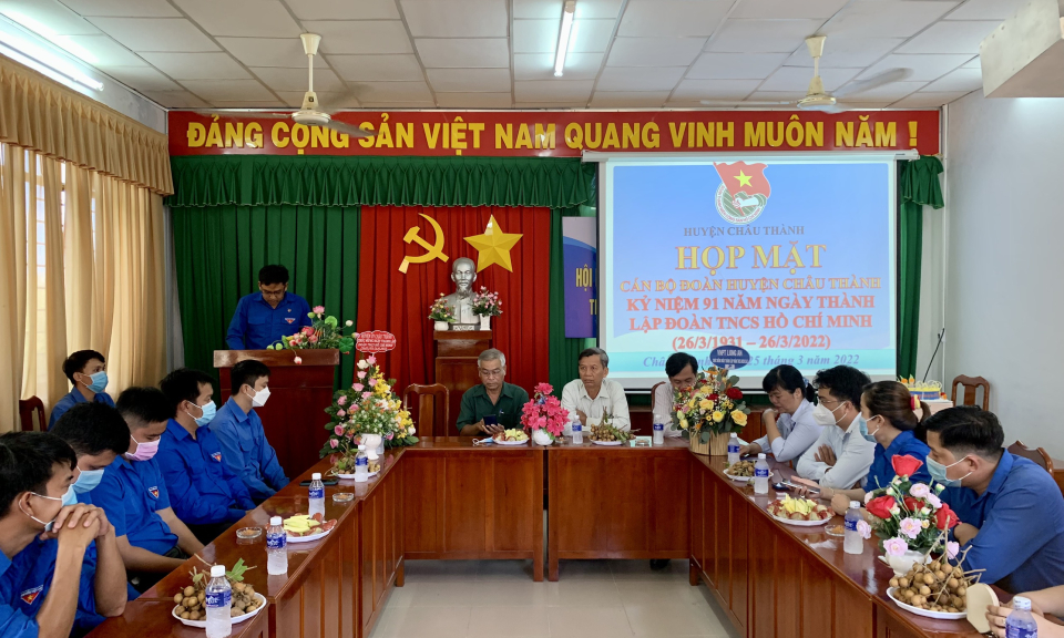 Châu Thành họp mặt cán bộ Đoàn nhân kỷ niệm 91 năm ngày thành lập Đoàn TNCS Hồ Chí Minh