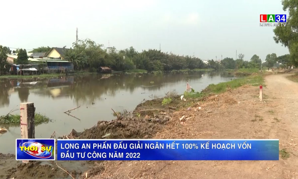 Long An phấn đấu giải ngân hết 100% kế hoạch vốn đầu tư công năm 2022