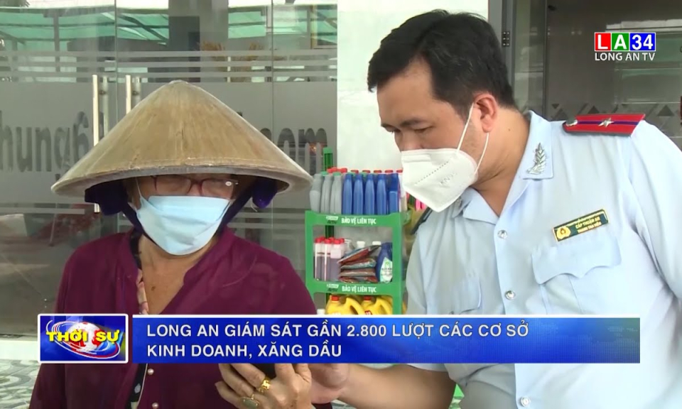 Long An giám sát gần 2.800 lượt các cơ sở kinh doanh, xăng dầu