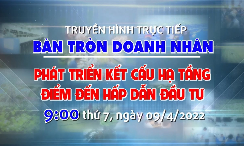 Trailer Chương trình trực tiếp Bàn tròn Doanh nhân
