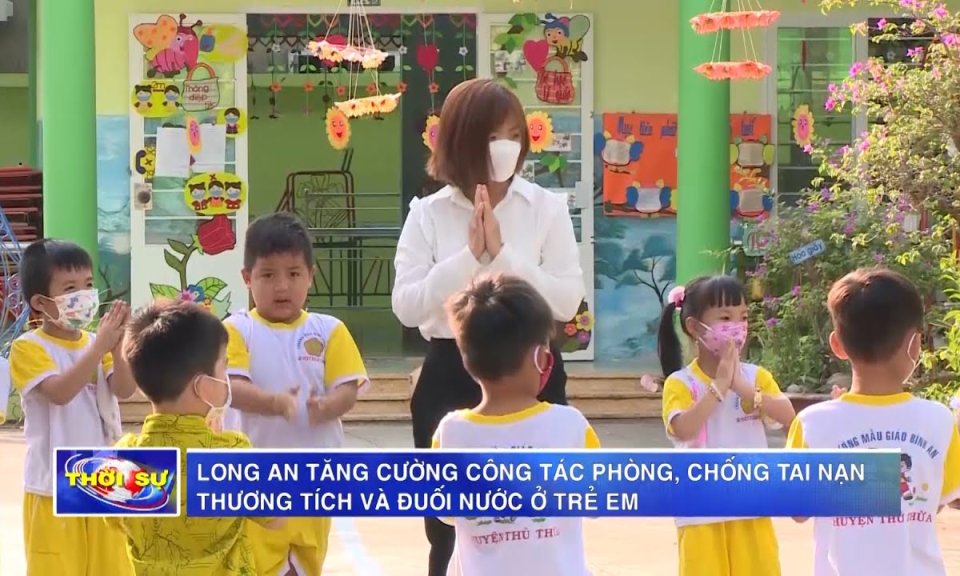 Long An tăng cường công tác phòng, chống tai nạn thương tích và đuối nước ở trẻ em