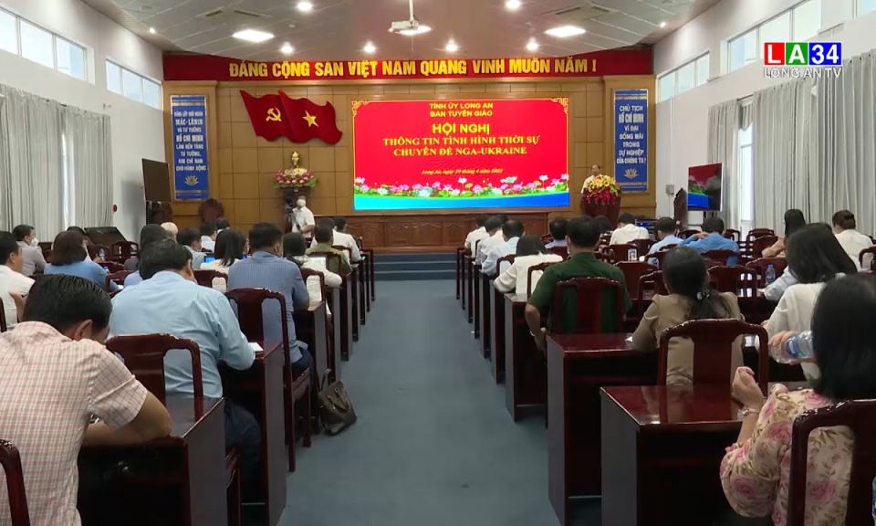 Ban Tuyên giáo Tỉnh uỷ Long An thông tin tình hình Nga – Ukraina