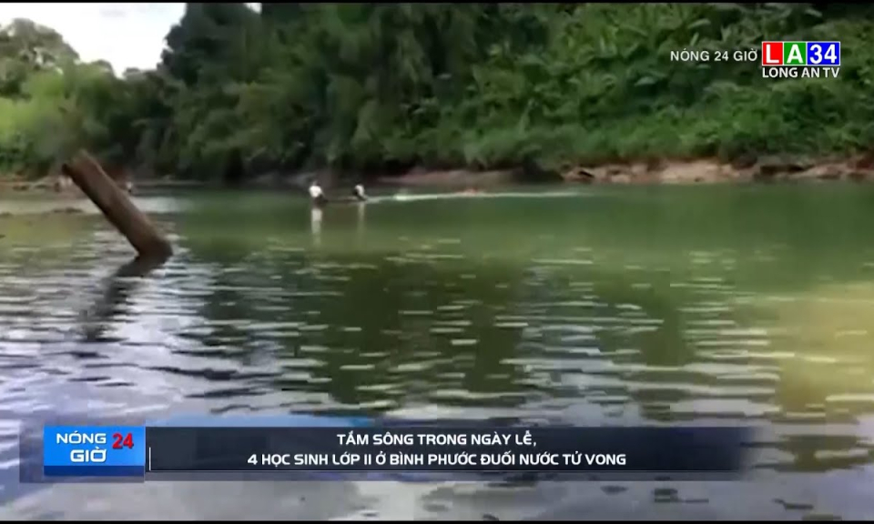 Tắm sông trong ngày lễ, 4 học sinh lớp 11 ở Bình Phước đuối nước tử vong
