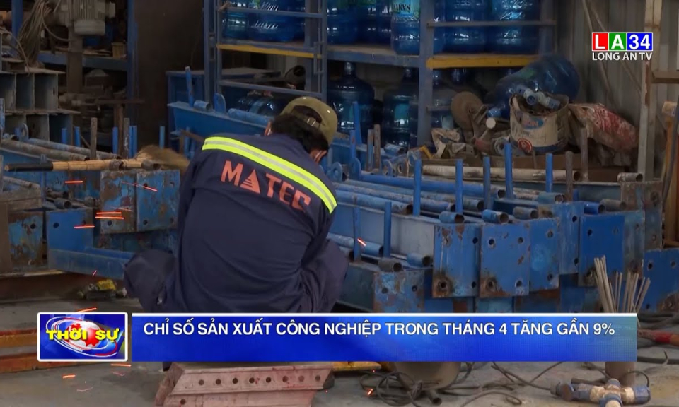 Chỉ số sản xuất công nghiệp trong tháng 4 tăng gần 9%