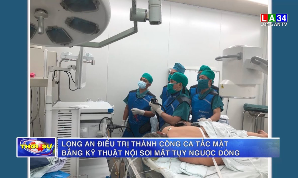 Bệnh viện Đa khoa Long An điều trị thành công ca tắc mật bằng kỹ thuật nội soi mật tụy ngược dòng