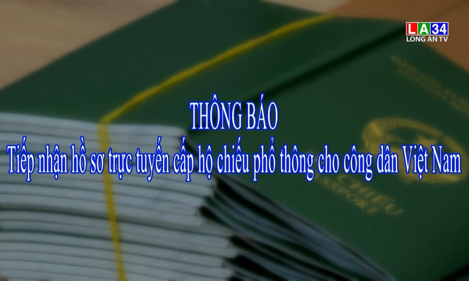 Thông báo: Tiếp nhận hồ sơ trực tuyến phổ thông cho công dân Việt Nam