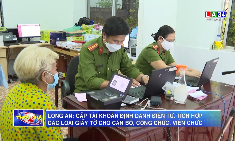 Long An: Cấp tài khoản định danh điện tử, tích hợp các loại giấy tờ cho cán bộ, công chức, viên chức