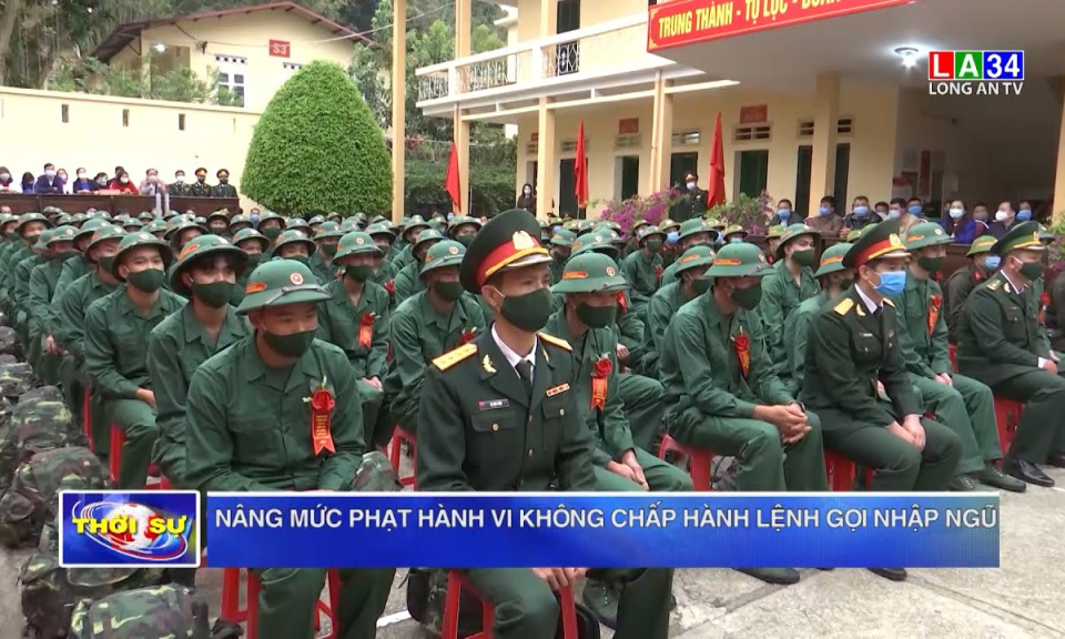 Nâng mức phạt hành vi không chấp hành lệnh gọi nhập ngũ