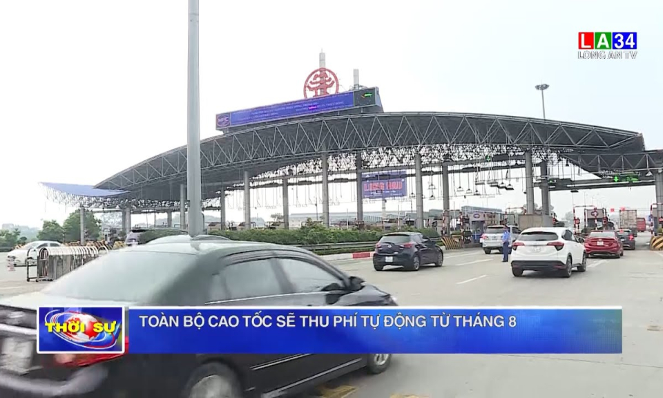 Toàn bộ cao tốc sẽ thu phí tự động từ tháng 8