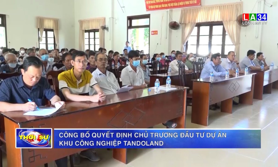 Bến Lức: Công bố Quyết định Chủ trương đầu tư Dự án khu công nghiệp Tandoland