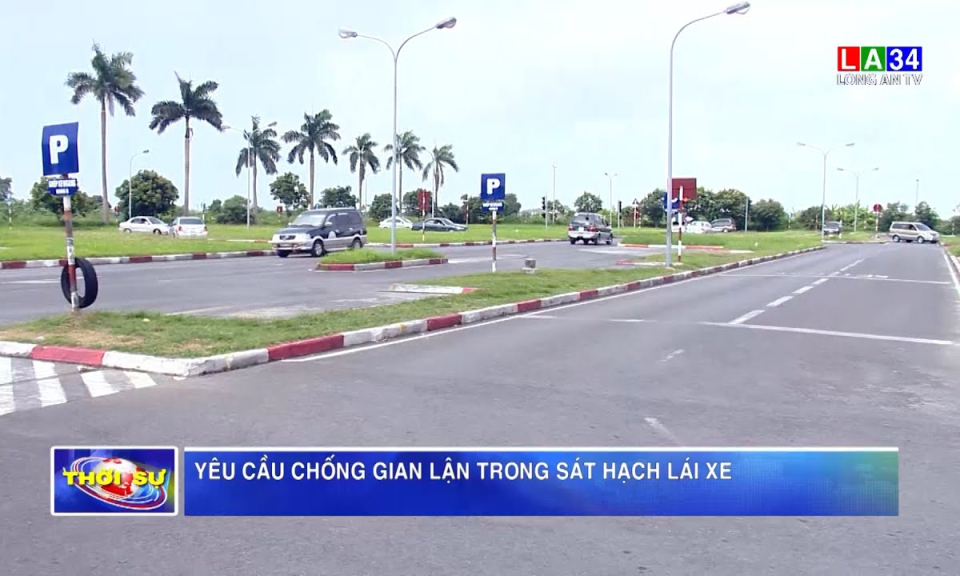 Yêu cầu chống gian lận trong sát hạch lái xe