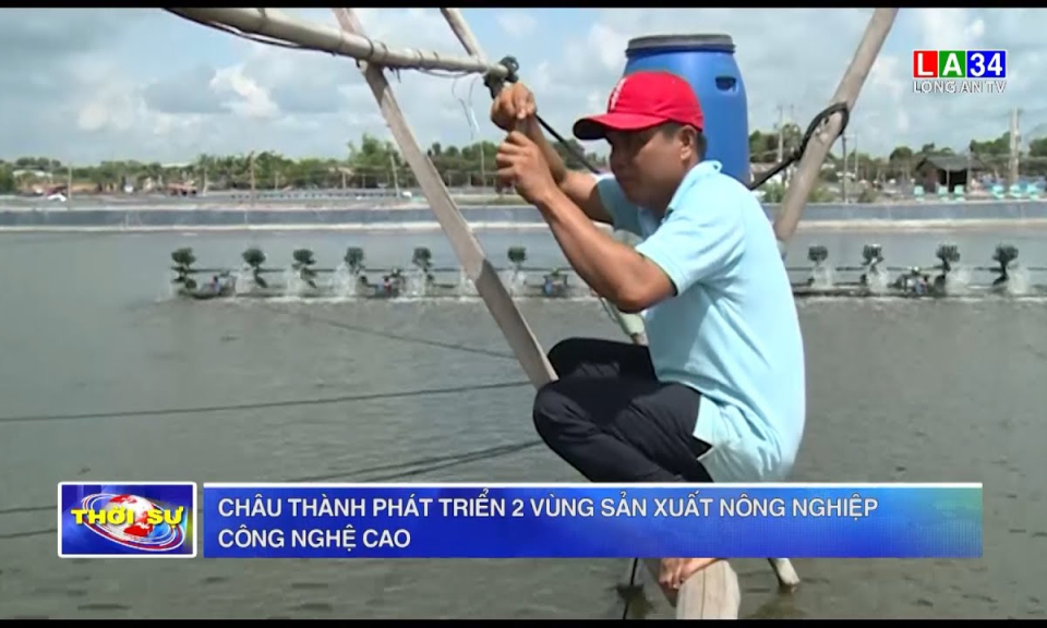Châu Thành phát triển 2 vùng sản xuất nông nghiệp công nghệ cao