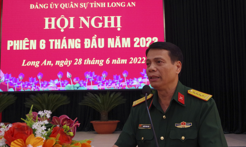 Đảng ủy Quân sự tỉnh Long An hội nghị 6 tháng đầu năm 2022