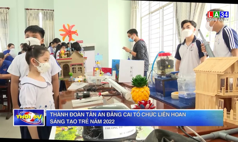 Thành đoàn Tân An đăng cai tổ chức Liên hoan Sáng tạo trẻ năm 2022