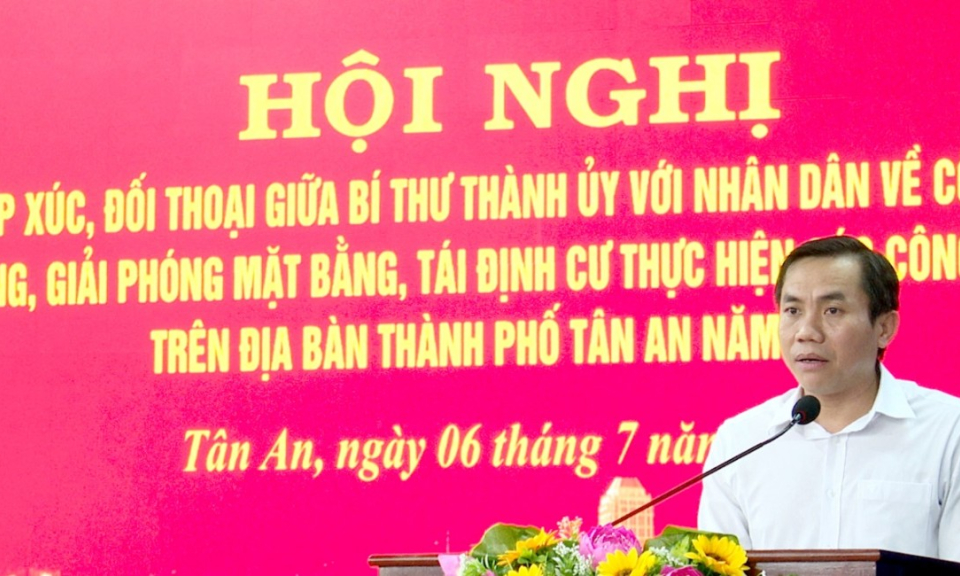 Bí thư Thành ủy Tân An đối thoại với Nhân dân về công tác bồi thường, giải phóng mặt bằng, tái định cư
