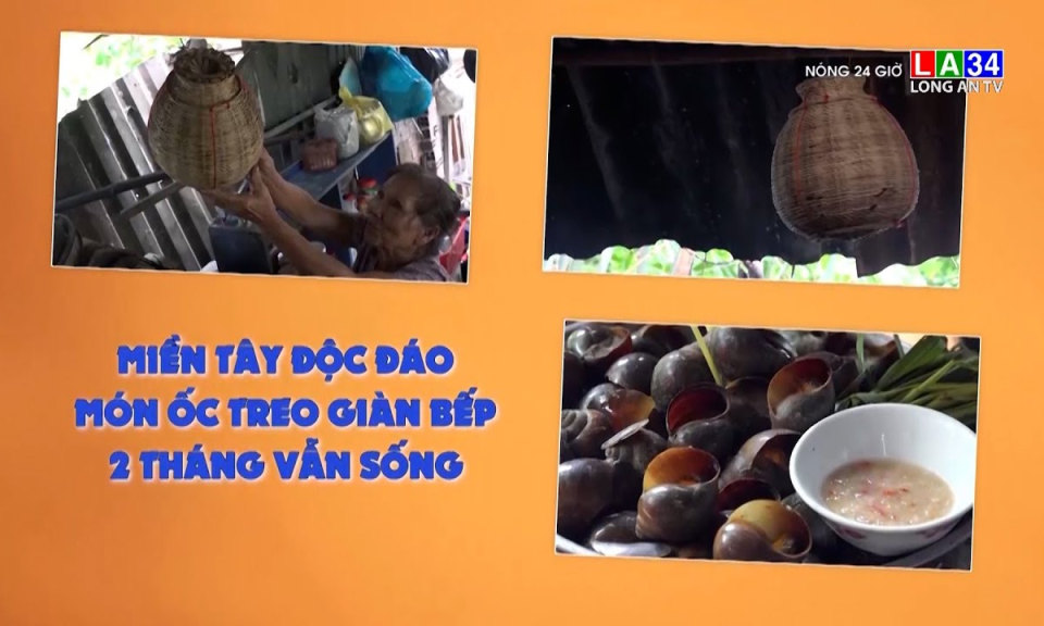 Về miền Tây thưởng thức món ốc treo giàn bếp