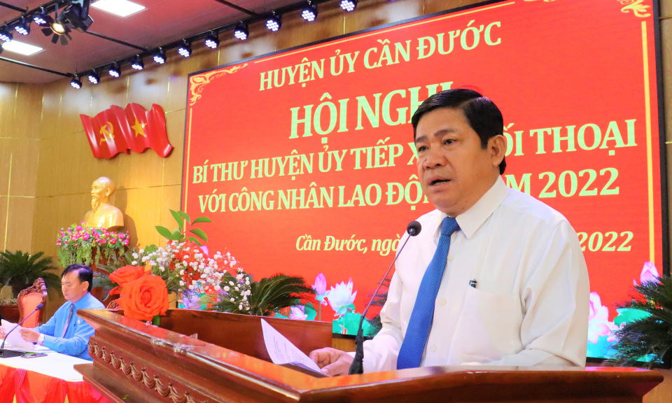 Bí thư Huyện ủy Cần Đước đối thoại với công nhân lao động năm 2022