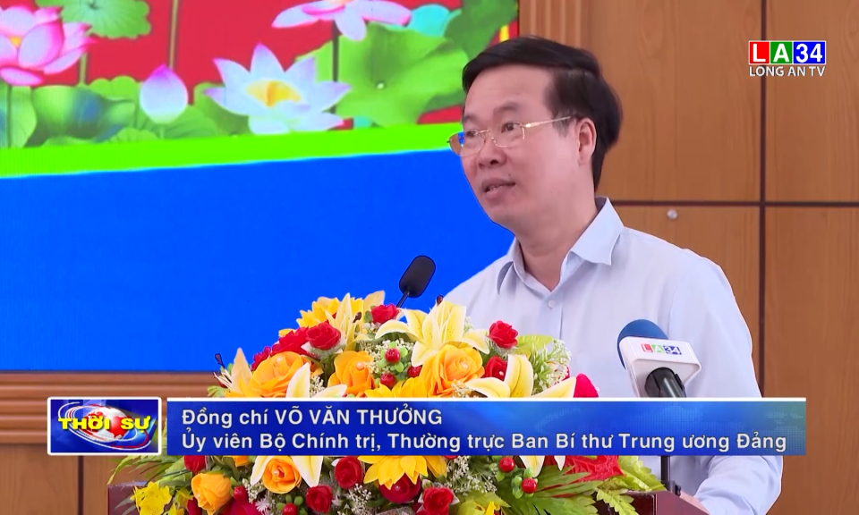 Thường trực Ban Bí thư - Võ Văn Thưởng thăm và làm việc với Ban Thường vụ Tỉnh ủy Long An