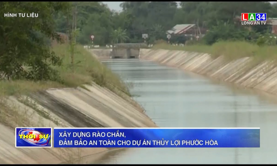 Xây dựng rào chắn, đảm bảo an toàn cho Dự án thủy lợi Phước Hòa