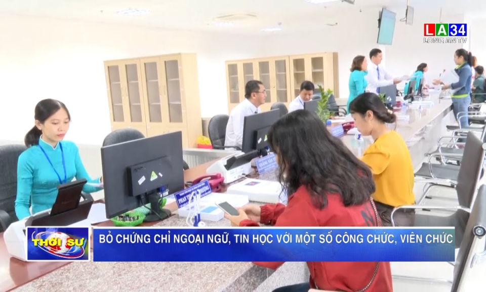 Bỏ chứng chỉ ngoại ngữ, tin học với một số công chức, viên chức