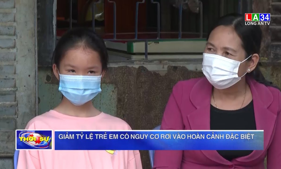 Giảm tỷ lệ trẻ em có nguy cơ rơi vào hoàn cảnh đặc biệt