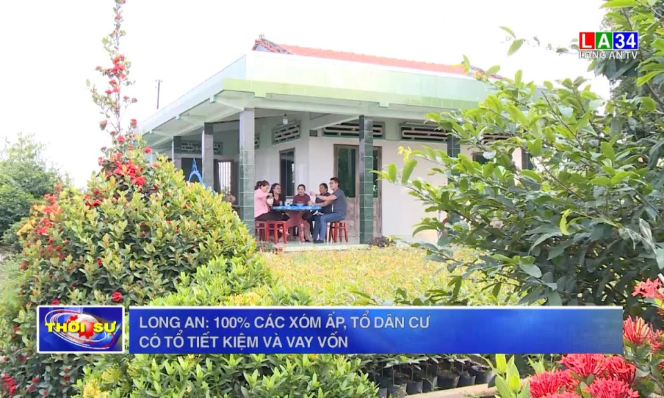 Long An: 100% các xóm ấp, tổ dân cư đều có tổ tiết kiệm và vay vốn