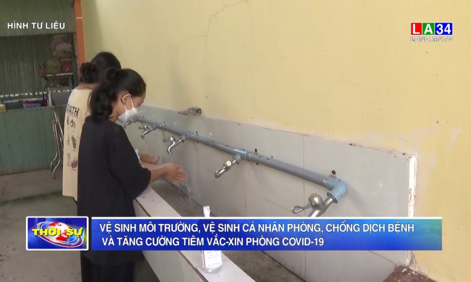 Vệ sinh môi trường, vệ sinh cá nhân phòng, chống dịch bệnh và tăng cường tiêm vaccine phòng Covid-19