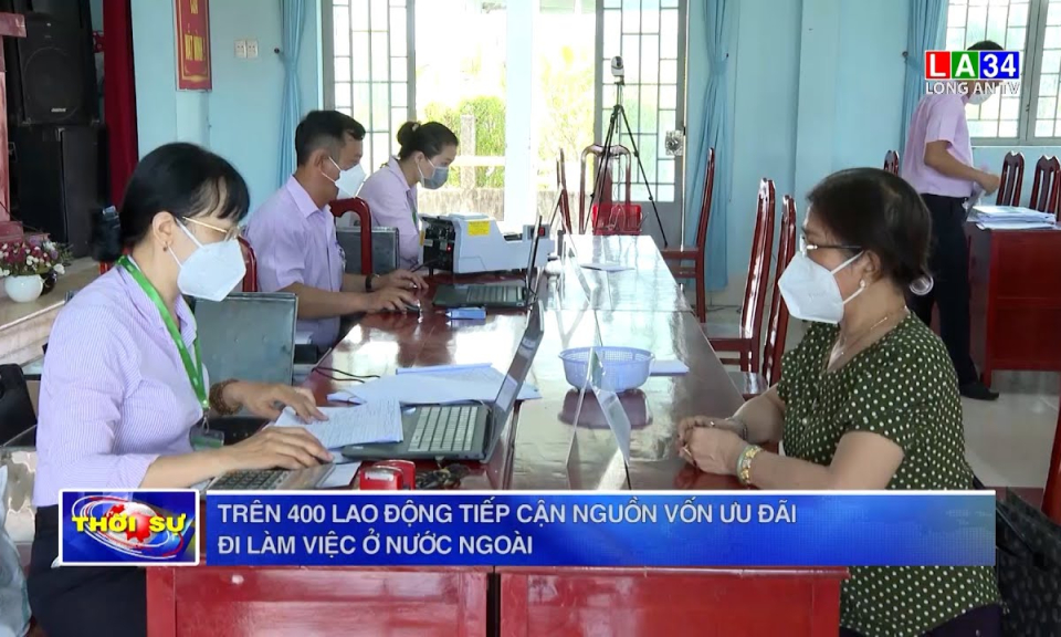 Trên 400 lao động tiếp cận nguồn vốn ưu đãi đi làm việc ở nước ngoài