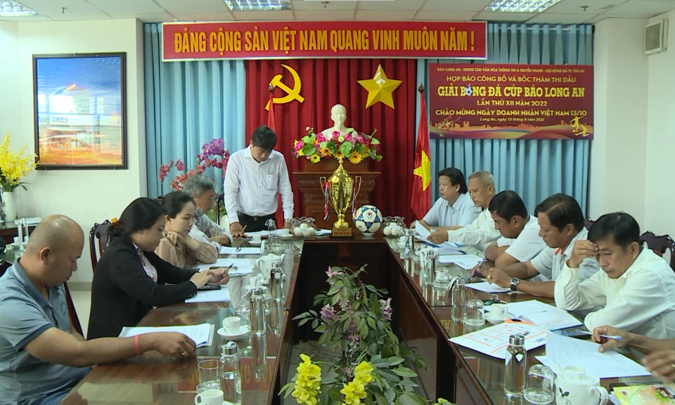 Họp báo công bố và bốc thăm thi đấu giải bóng đá cúp Báo Long An lần thứ XII năm 2022