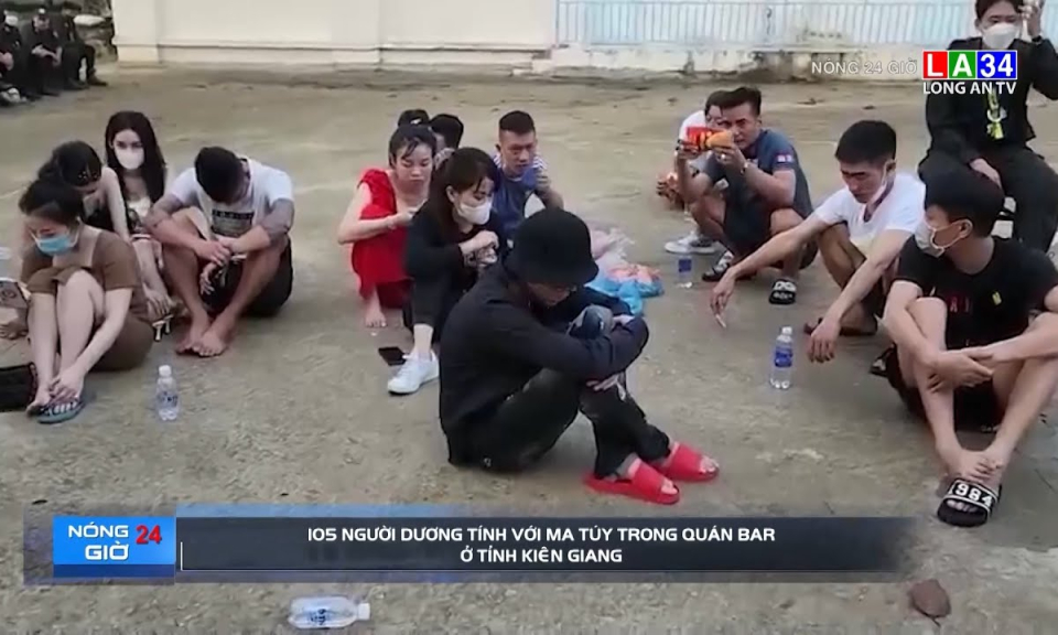 105 người dương tính với chất gây nghiện trong quán bar ở tỉnh Kiên Giang