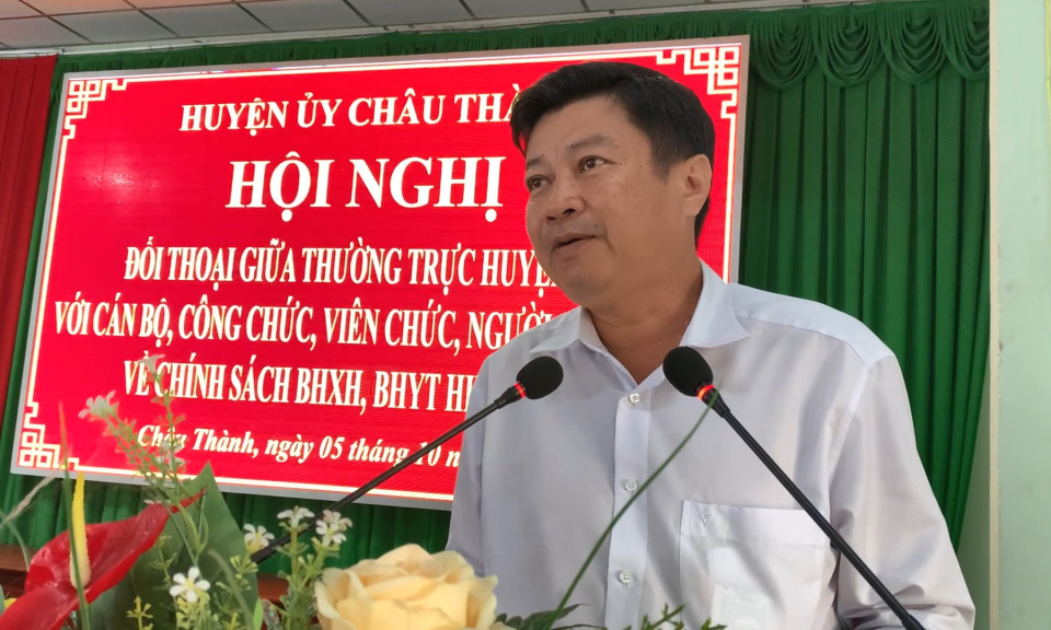 Huyện ủy Châu Thành đối thoại với công nhân viên chức lao động về chính sách BHXH, BHYT