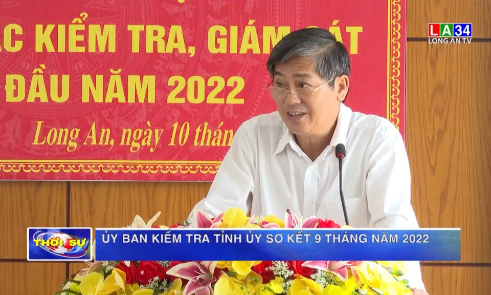 Ủy ban Kiểm tra Tỉnh ủy sơ kết 9 tháng năm 2022