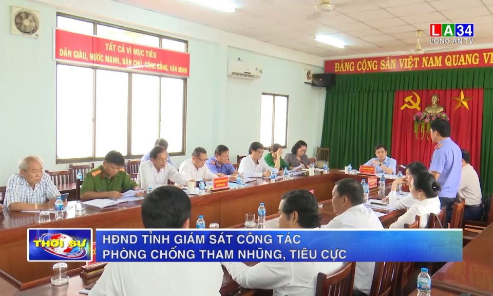 Hội đồng nhân dân tỉnh giám sát công tác phòng chống tham nhũng, tiêu cực