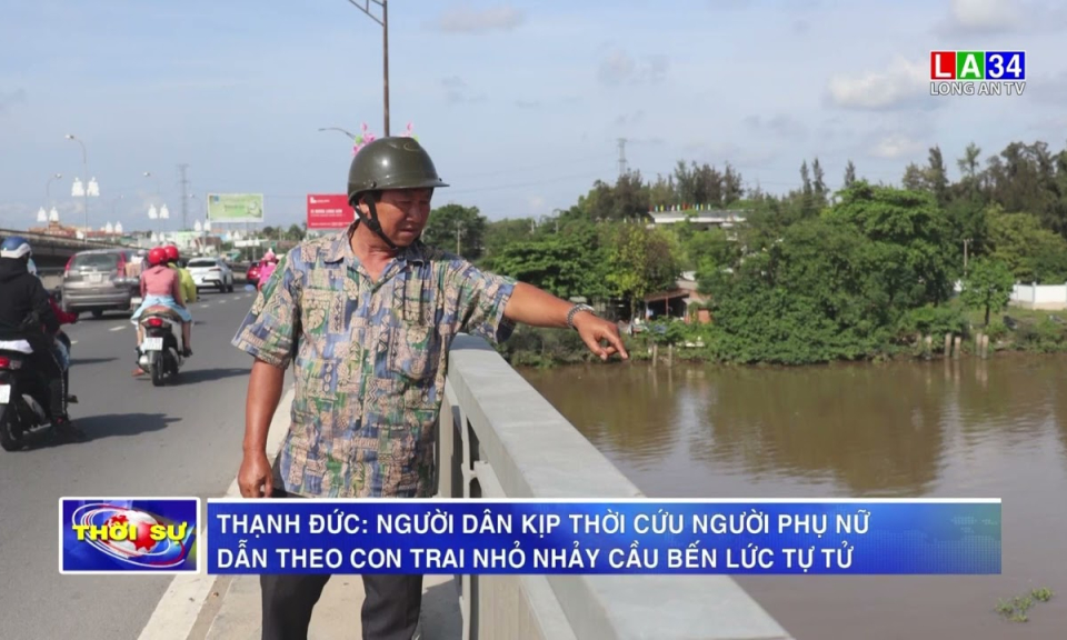 Người dân kịp thời cứu người phụ nữ dẫn theo con trai nhỏ nhảy cầu Bến Lức tự tử