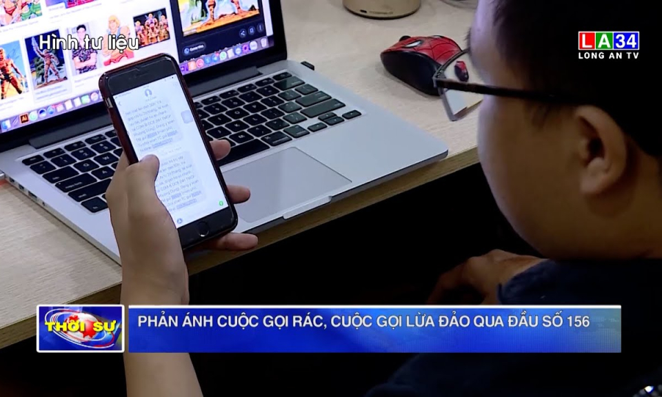 Phản ánh cuộc gọi rác, cuộc gọi lừa đảo qua đầu số 156