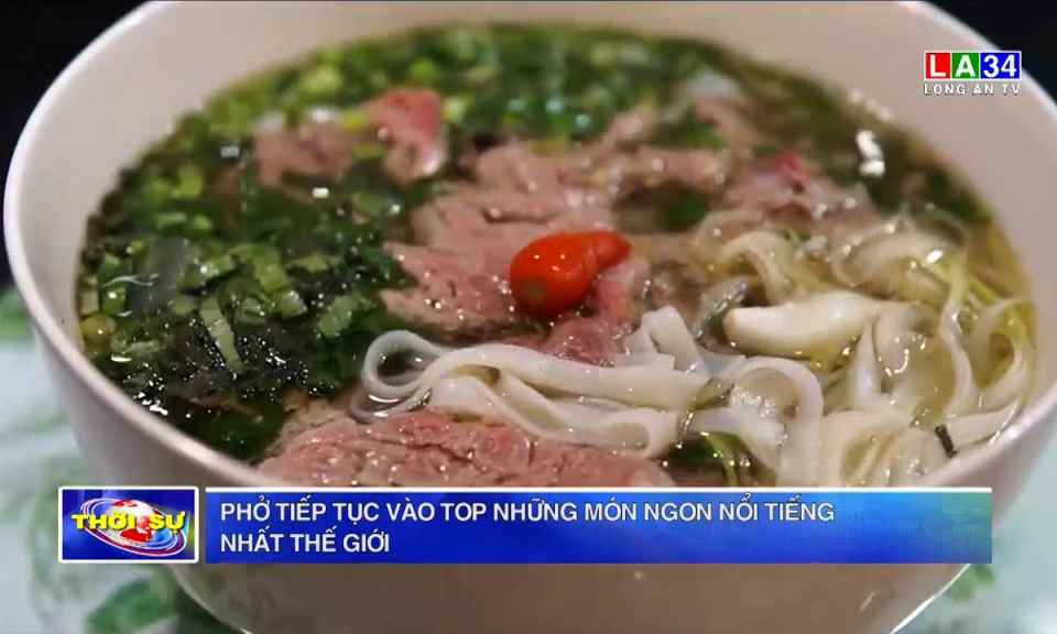 Phở tiếp tục lọt top những món ngon nổi tiếng nhất thế giới