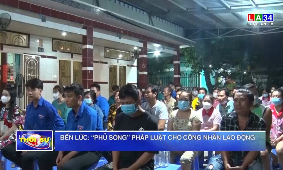 Bến Lức: "Phủ sóng" pháp luật cho công nhân lao động