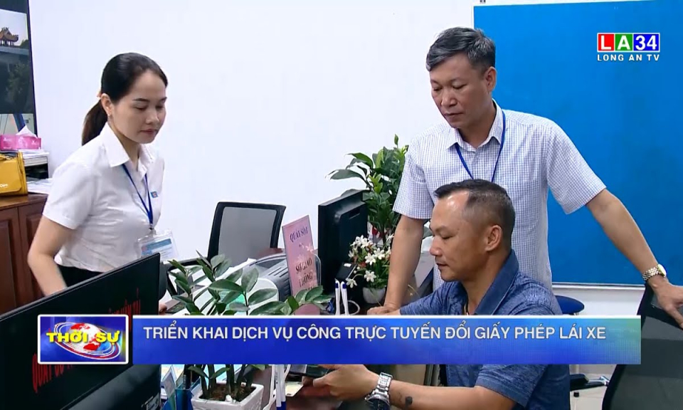 Triển khai dịch vụ công trực tuyến đổi giấy phép lái xe