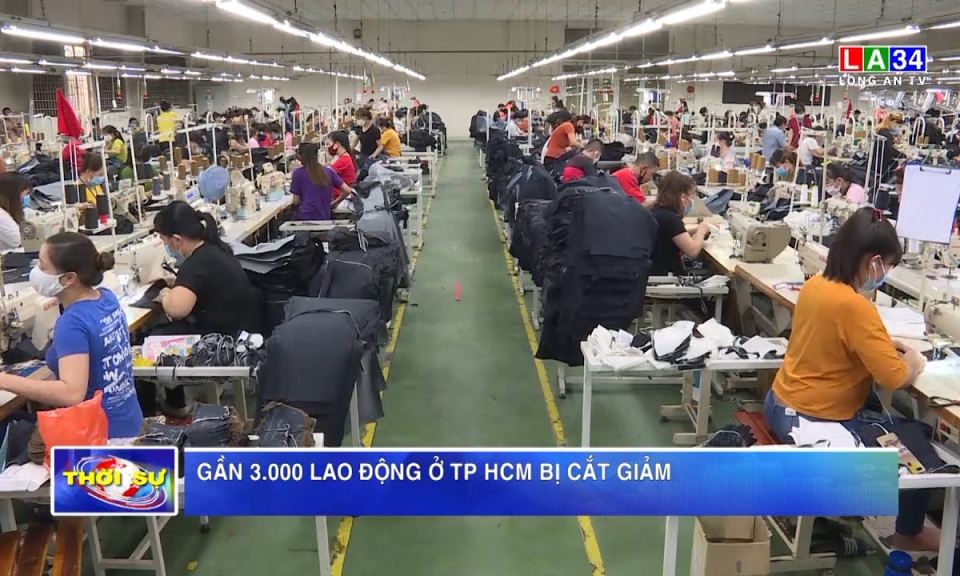 Gần 3.000 lao động ở TP.HCM bị cắt giảm