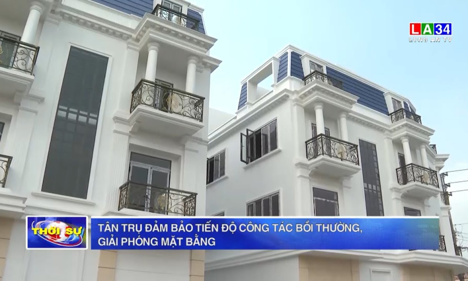 Tân Trụ đảm bảo tiến độ công tác bồi thường, giải phóng mặt bằng