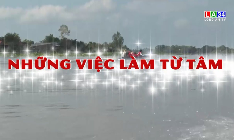 Phóng sự: Những việc làm từ tâm