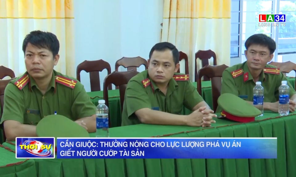 Cần Giuộc thưởng nóng cho lực lượng phá án giết người cướp tài sản