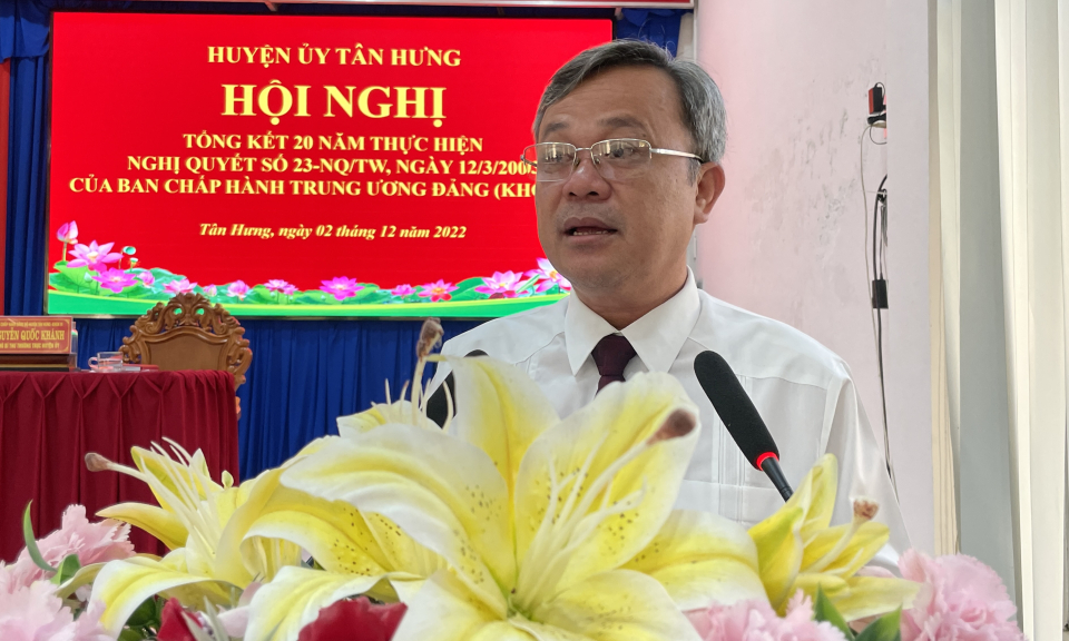 Huyện ủy Tân Hưng tổng kết 20 năm thực hiện Nghị quyết số 23 BCH Trung ương Đảng