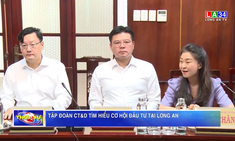 Tập đoàn CT&D tìm hiểu cơ hội đầu tư tại Long An 