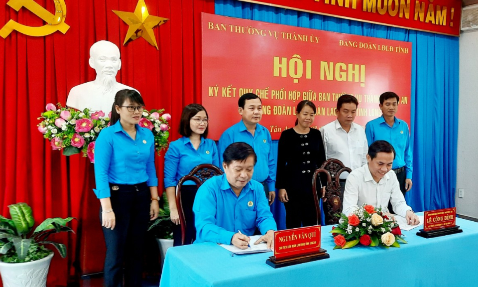 Thành uỷ Tân An và Đảng Đoàn LĐLĐ tỉnh Long An ký kết Quy chế phối hợp 