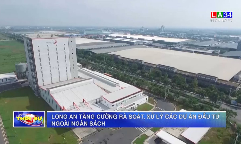 Long An tăng cường rà soát, xử lý các dự án đầu tư ngoài ngân sách