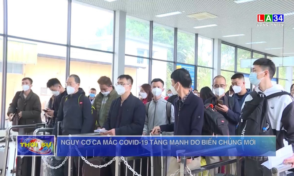 Nguy cơ ca mắc Covid-19 tăng mạnh do biến chủng mới